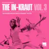 Various Artists - The In-Kraut, Vol. 3: Hip Shaking Grooves Made In Germany, 1967-1974